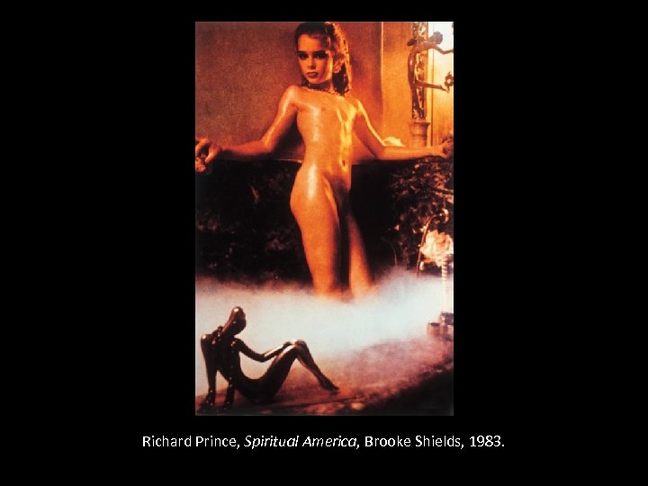 Richard Prince, Spiritual America, Brooke Shields, 1983. 