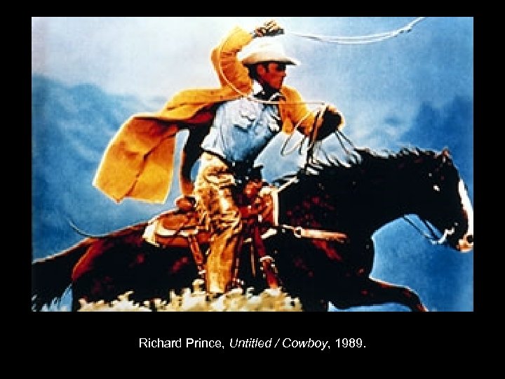 Richard Prince, Untitled / Cowboy, 1989. 