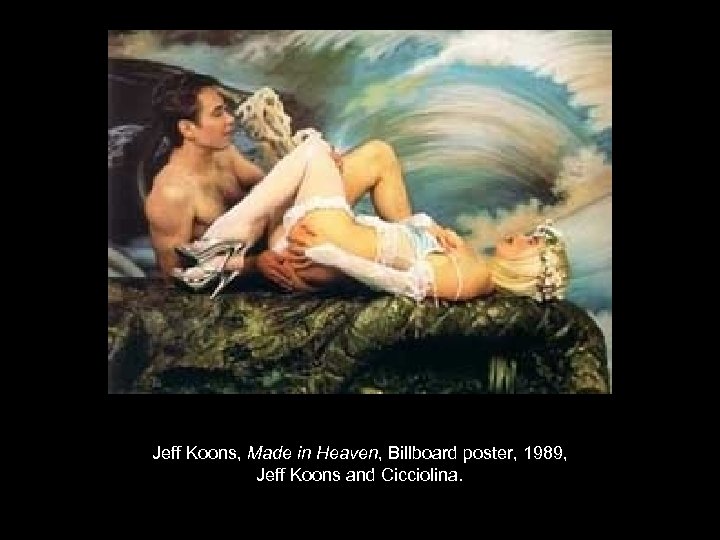 Jeff Koons, Made in Heaven, Billboard poster, 1989, Jeff Koons and Cicciolina. 