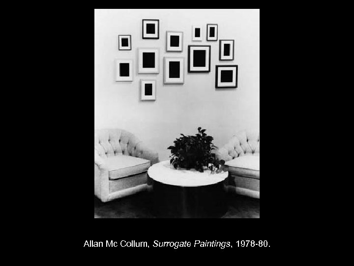 Allan Mc Collum, Surrogate Paintings, 1978 -80. 