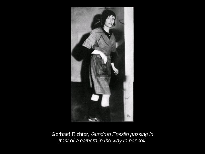 Gerhard Richter, Gundrun Ensslin passing in front of a camera in the way to