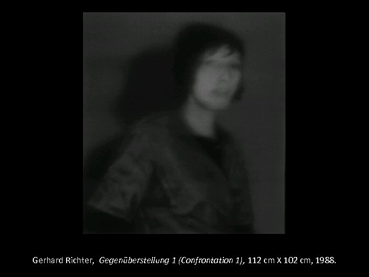 Gerhard Richter, Gegenüberstellung 1 (Confrontation 1), 112 cm X 102 cm, 1988. 