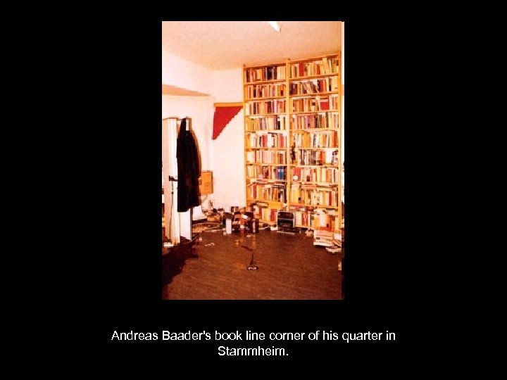 Andreas Baader's book line corner of his quarter in Stammheim. 