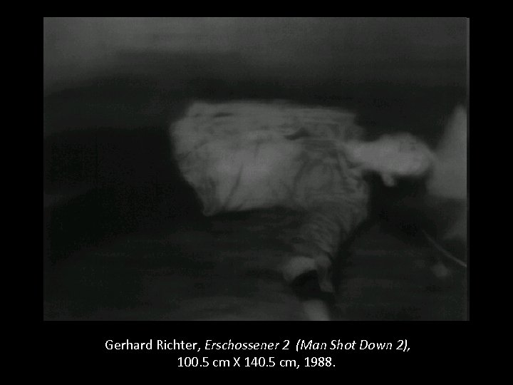 Gerhard Richter, Erschossener 2 (Man Shot Down 2), 100. 5 cm X 140. 5