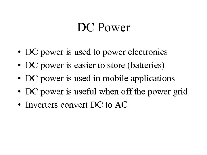 DC Power • • • DC power is used to power electronics DC power
