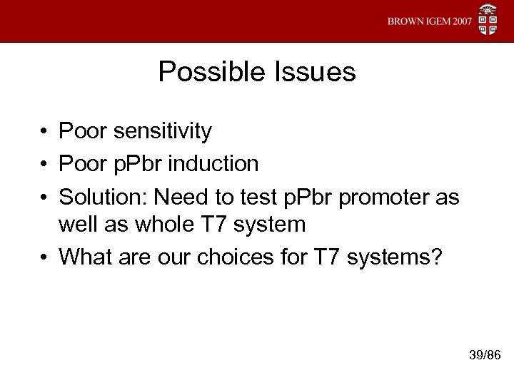 Possible Issues • Poor sensitivity • Poor p. Pbr induction • Solution: Need to