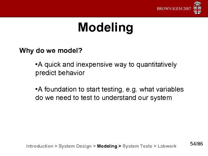 Modeling Why do we model? • A quick and inexpensive way to quantitatively predict