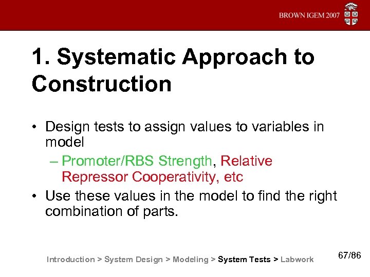 1. Systematic Approach to Construction • Design tests to assign values to variables in