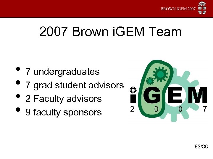 2007 Brown i. GEM Team • 7 undergraduates • 7 grad student advisors •