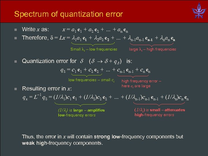 Spectrum of quantization error n n Write x as: x = a 1 e