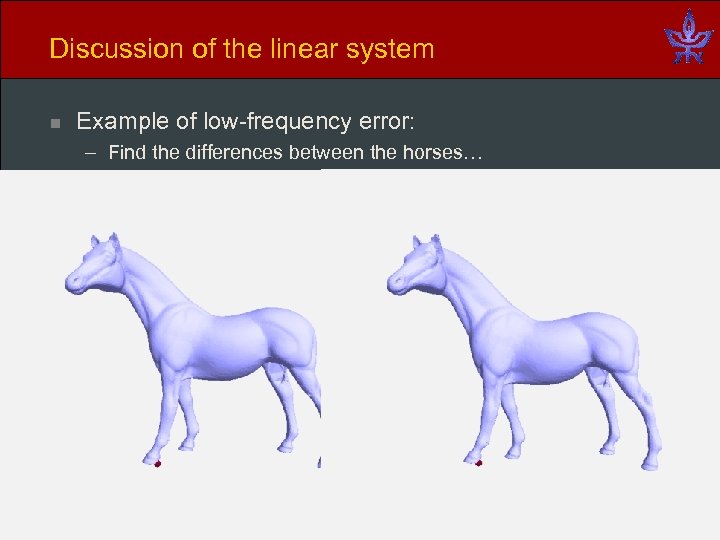 Discussion of the linear system n Example of low-frequency error: – Find the differences