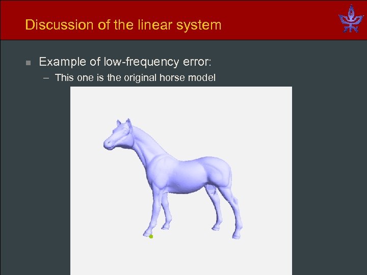 Discussion of the linear system n Example of low-frequency error: – This one is