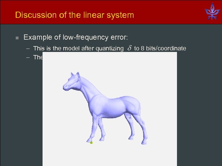 Discussion of the linear system n Example of low-frequency error: – This is the