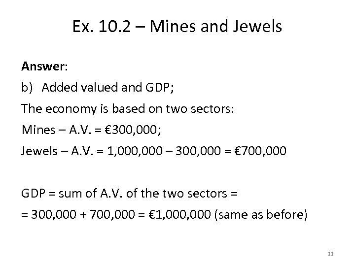 Ex. 10. 2 – Mines and Jewels Answer: b) Added valued and GDP; The