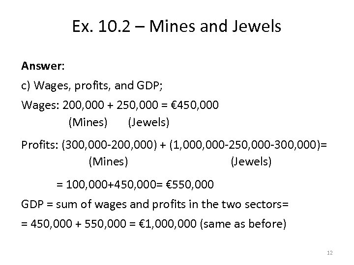 Ex. 10. 2 – Mines and Jewels Answer: c) Wages, profits, and GDP; Wages: