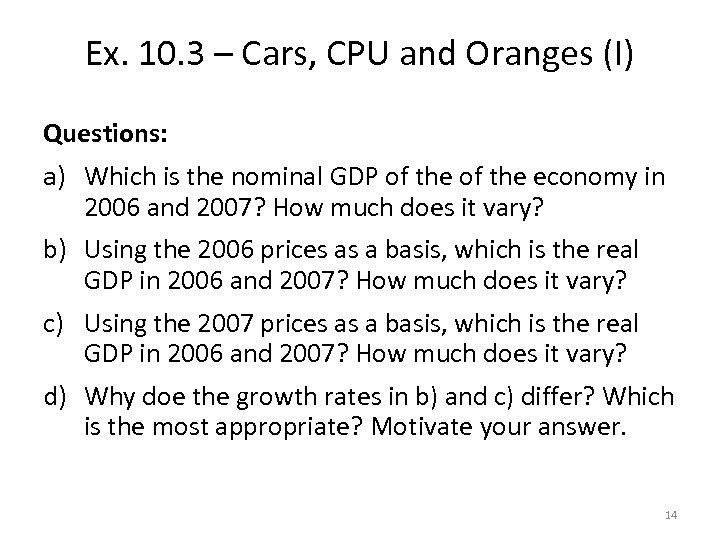 Ex. 10. 3 – Cars, CPU and Oranges (I) Questions: a) Which is the