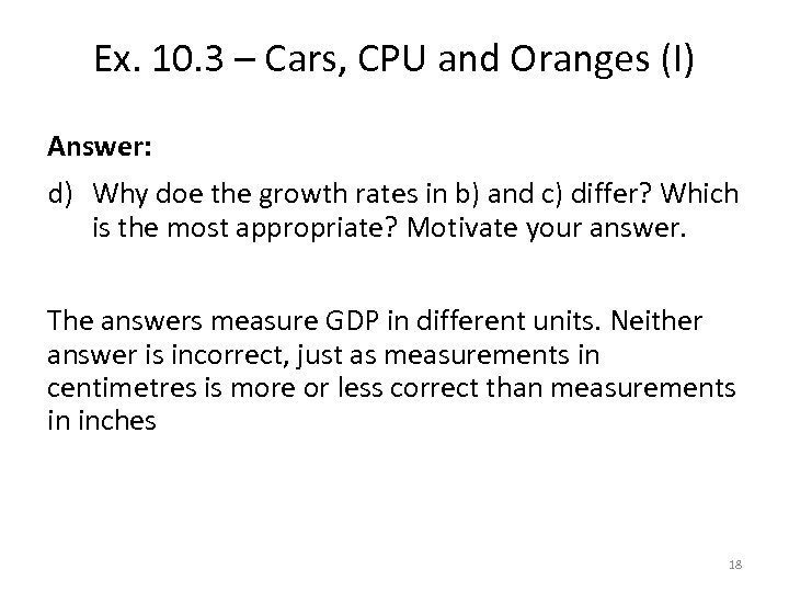 Ex. 10. 3 – Cars, CPU and Oranges (I) Answer: d) Why doe the