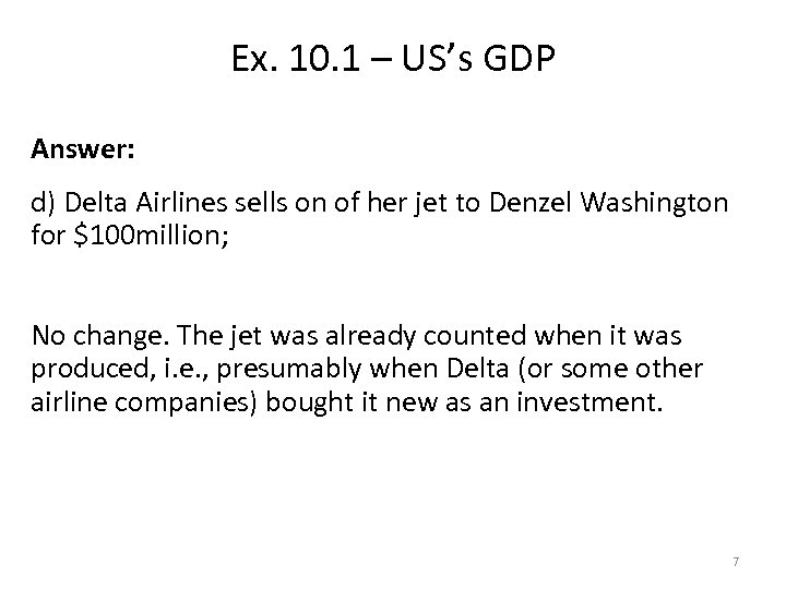 Ex. 10. 1 – US’s GDP Answer: d) Delta Airlines sells on of her
