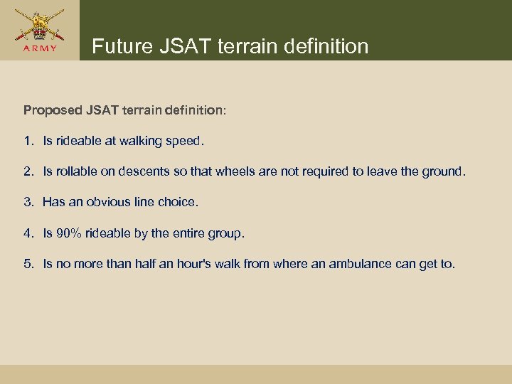 Future JSAT terrain definition Proposed JSAT terrain definition: 1. Is rideable at walking speed.