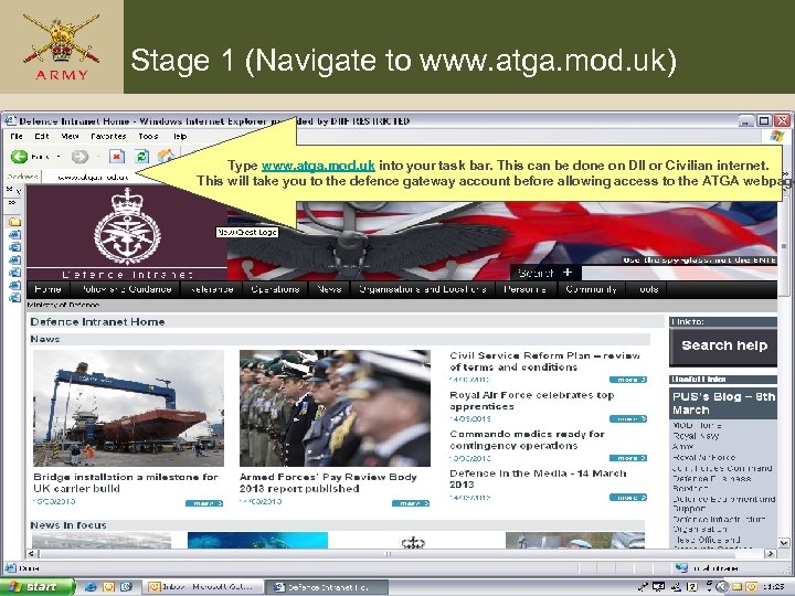 Stage 1 (Navigate to www. atga. mod. uk) Type www. atga. mod. uk into