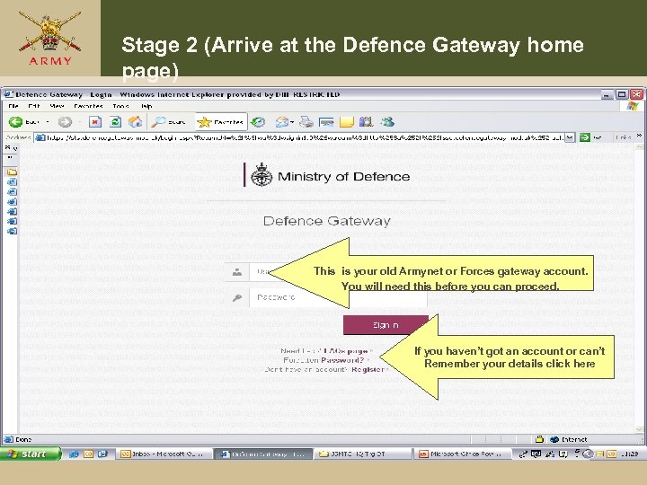 Stage 2 (Arrive at the Defence Gateway home page) This is your old Armynet