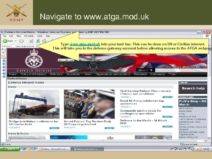 Navigate to www. atga. mod. uk Type www. atga. mod. uk into your task