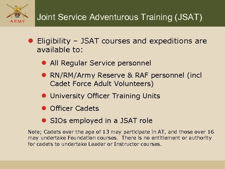 Joint Service Adventurous Training (JSAT) l Eligibility – JSAT courses and expeditions are available