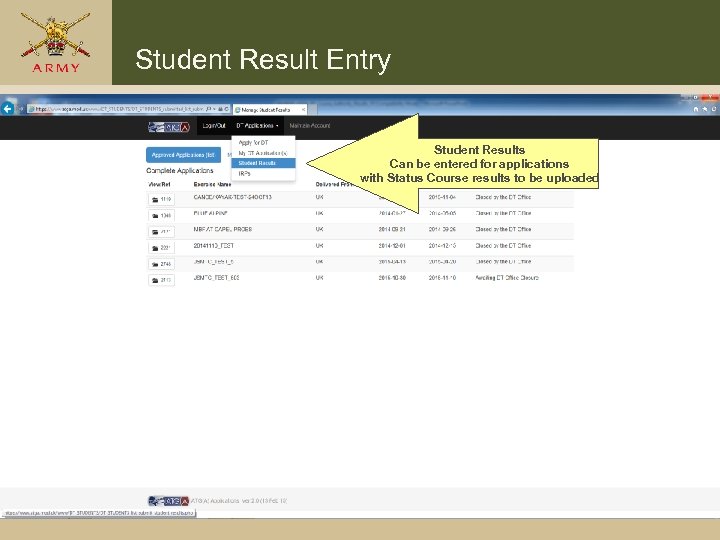 Student Result Entry Student Results Can be entered for applications with Status Course results