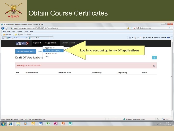 Obtain Course Certificates Log in to account go to my DT applications 