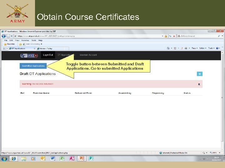 Obtain Course Certificates Toggle button between Submitted and Draft Applications. Go to submitted Applications