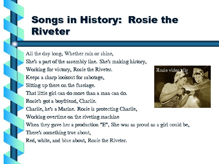 Songs in History: Rosie the Riveter MMMM All the day long, Whether rain or
