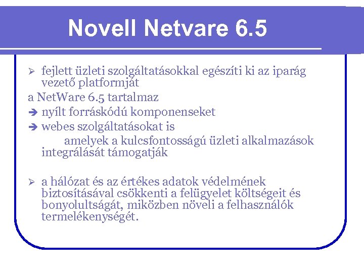 Novell Netvare 6. 5 fejlett üzleti szolgáltatásokkal egészíti ki az iparág vezető platformját a