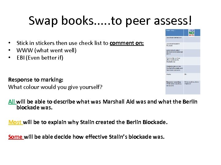 Swap books. . . to peer assess! • Stick in stickers then use check