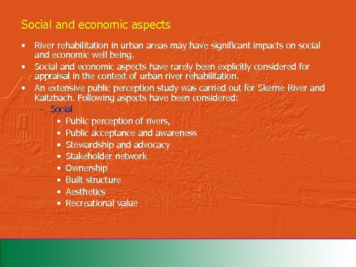 Social and economic aspects • • • River rehabilitation in urban areas may have