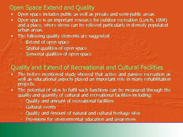 Open Space Extend and Quality • • • Open space includes public as well