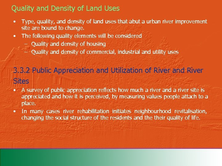Quality and Density of Land Uses • • Type, quality, and density of land