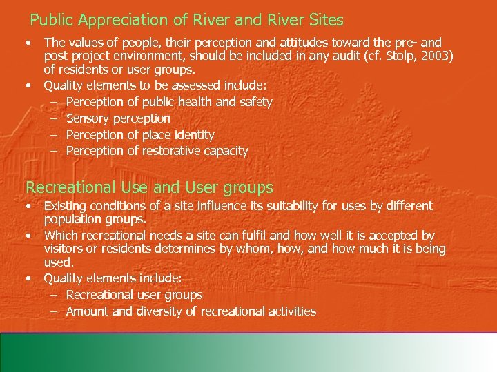 Public Appreciation of River and River Sites • • The values of people, their