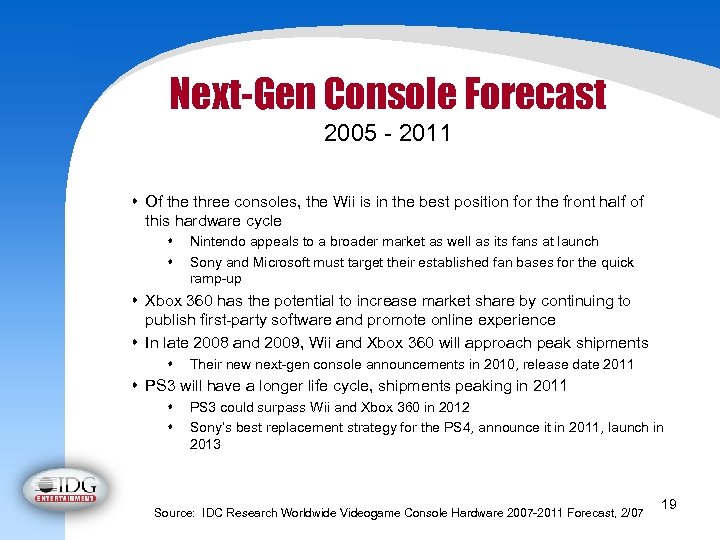 Next-Gen Console Forecast 2005 - 2011 s Of the three consoles, the Wii is