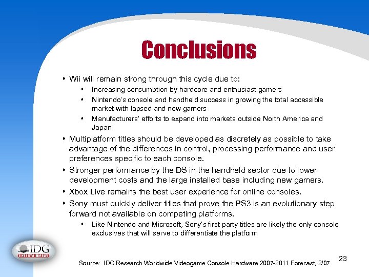 Conclusions s Wii will remain strong through this cycle due to: s s s