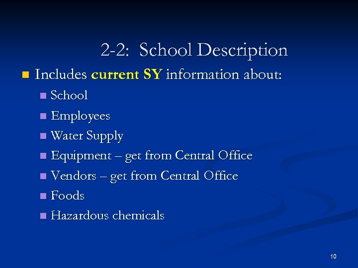 2 -2: School Description n Includes current SY information about: School n Employees n