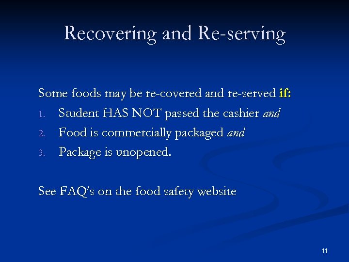 Recovering and Re-serving Some foods may be re-covered and re-served if: 1. Student HAS