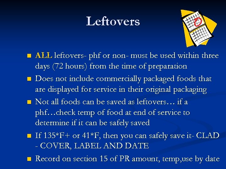 Leftovers n n n ALL leftovers- phf or non- must be used within three