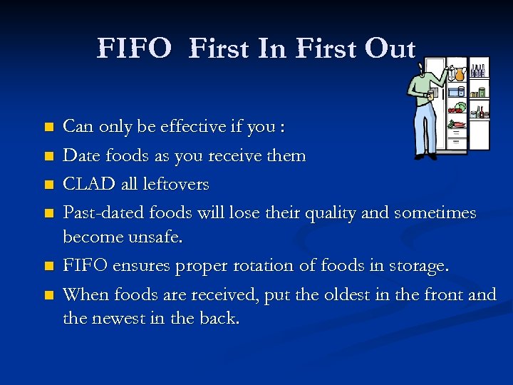 FIFO First In First Out n n n Can only be effective if you