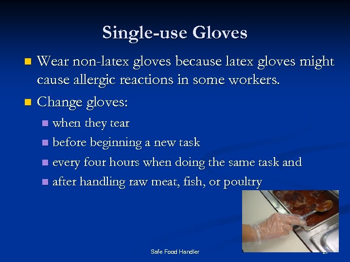 Single-use Gloves Wear non-latex gloves because latex gloves might cause allergic reactions in some