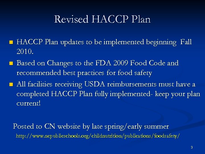 Revised HACCP Plan n HACCP Plan updates to be implemented beginning Fall 2010. Based