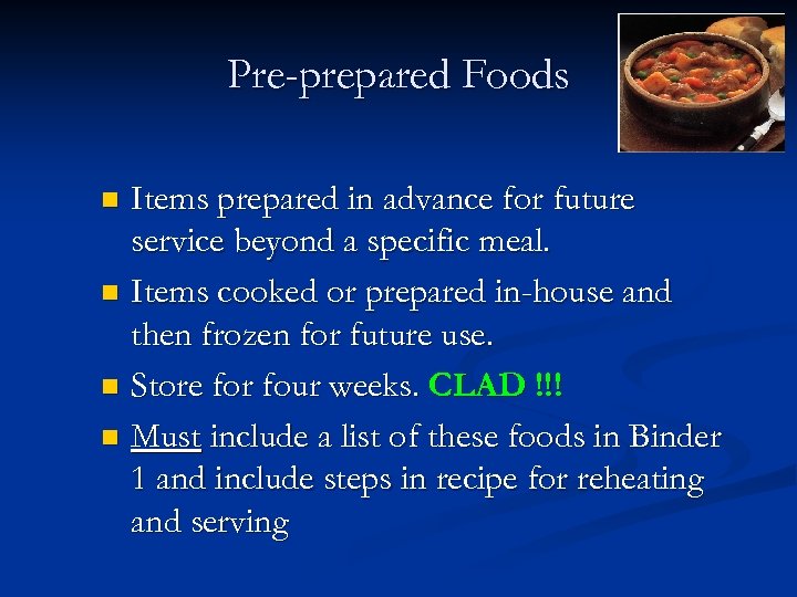 Pre-prepared Foods Items prepared in advance for future service beyond a specific meal. n