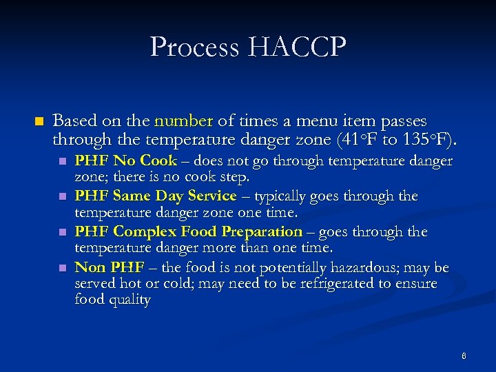 Process HACCP n Based on the number of times a menu item passes through