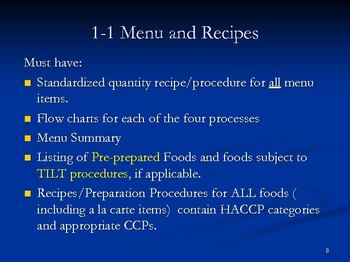 1 -1 Menu and Recipes Must have: n Standardized quantity recipe/procedure for all menu