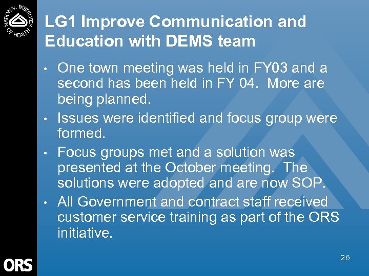 LG 1 Improve Communication and Education with DEMS team • • One town meeting
