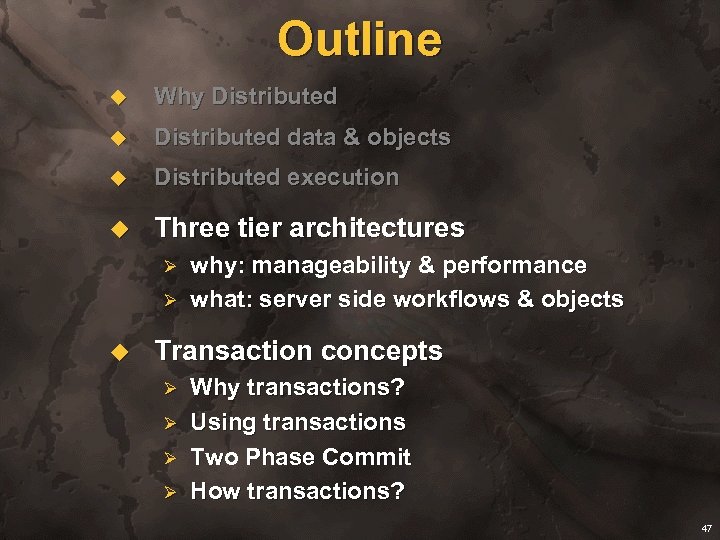 Outline u Why Distributed u Distributed data & objects u Distributed execution u Three